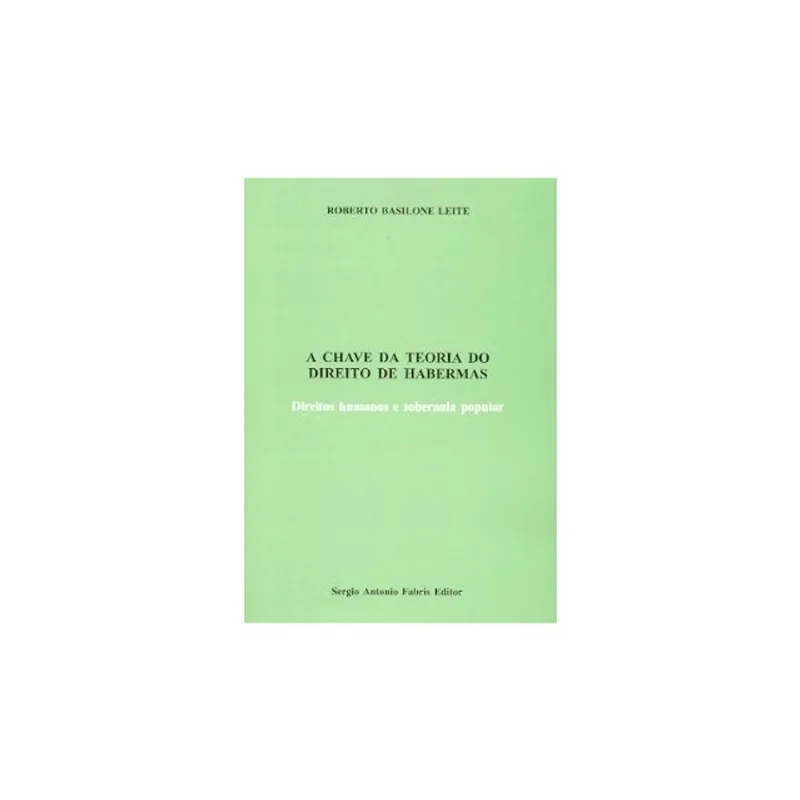 A CHAVE DA TEORIA DO DIREITO DE HABERMAS - 2008