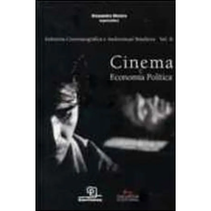CINEMA E ECONOMIA POLÍTICA - VOLUME II - VOL. 2
