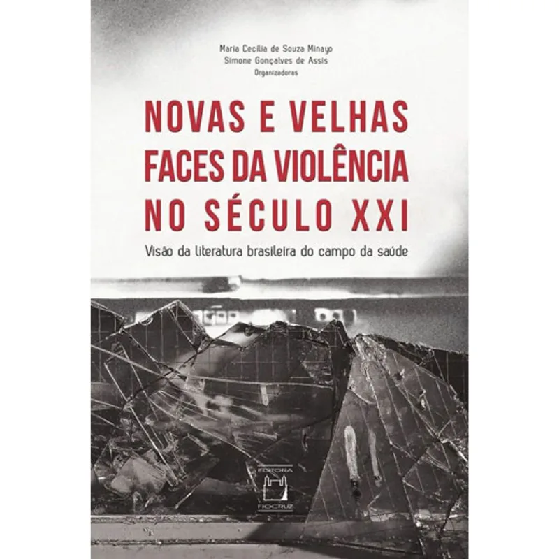 NOVAS E VELHAS FACES DA VIOLÊNCIA NO SÉCULO XXI