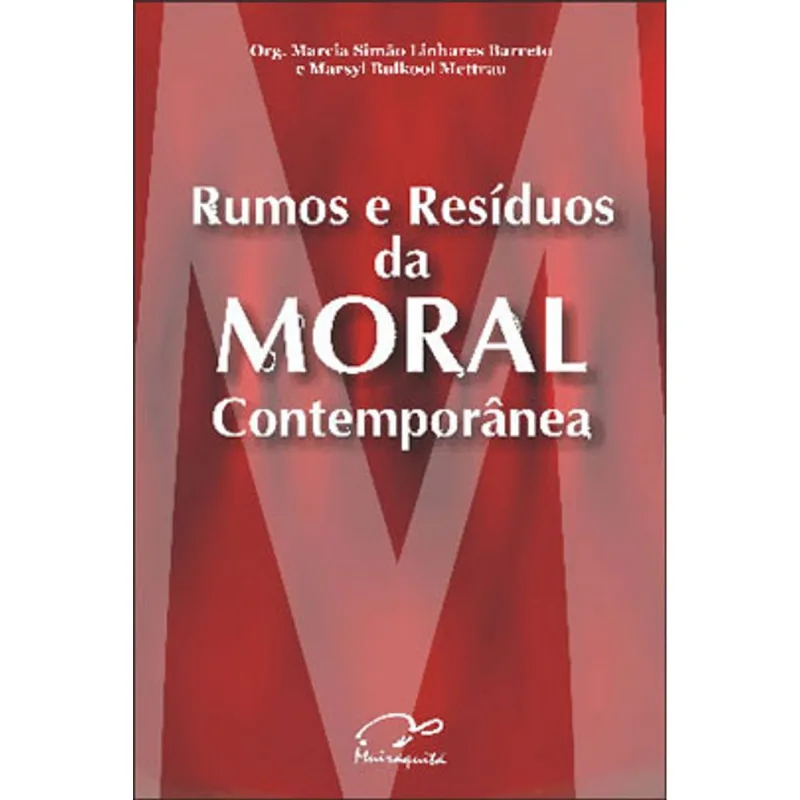 RUMOS E RESIDUOS DA MORAL CONTEMPORANEA
