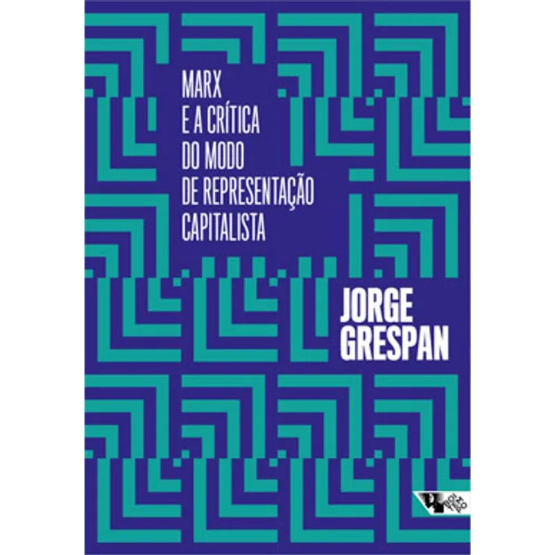 MARX E A CRÍTICA DO MODO DE REPRESENTAÇÃO CAPITALISTA