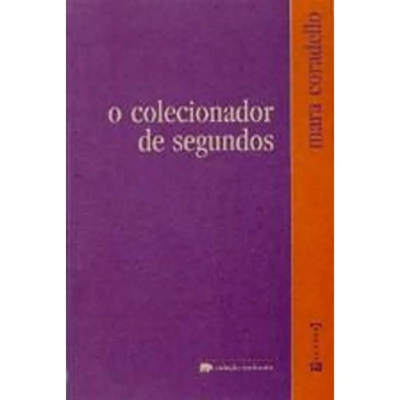 Colecionador de Segundos, o O Colecionador de Segundos