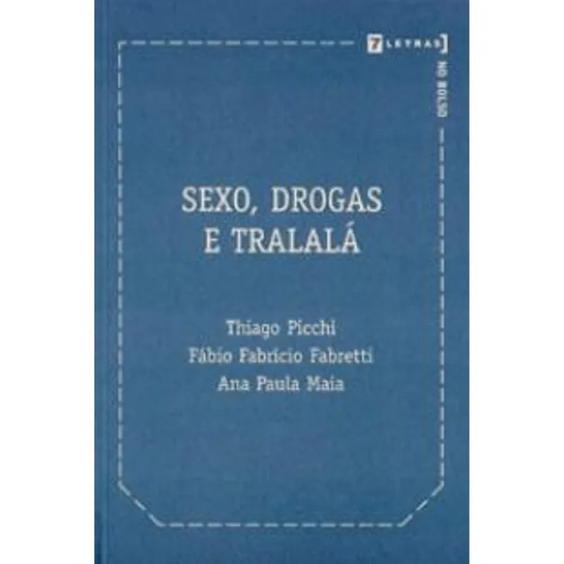 Sexo, Drogas e Tralala