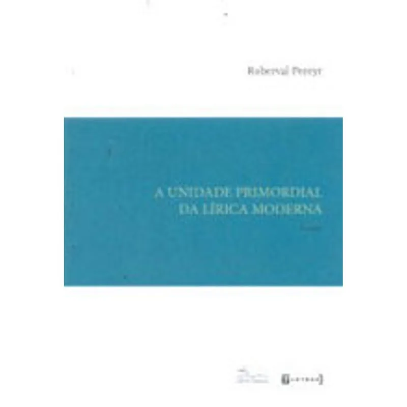 UNIDADE PRIMORDIAL DA LIRICA MODERNA, A