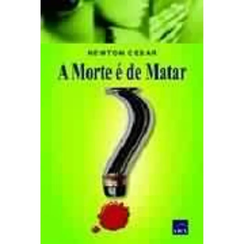 Morte e de Matar, a A Morte e de Matar
