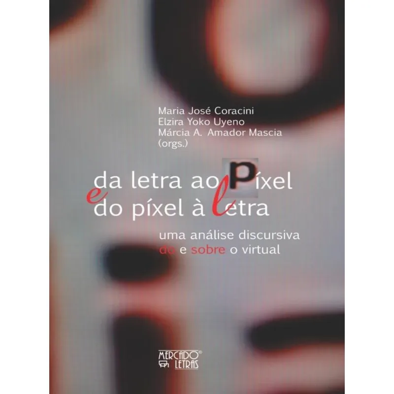 DA LETRA AO PÍXEL E DO PÍXEL À LETRA