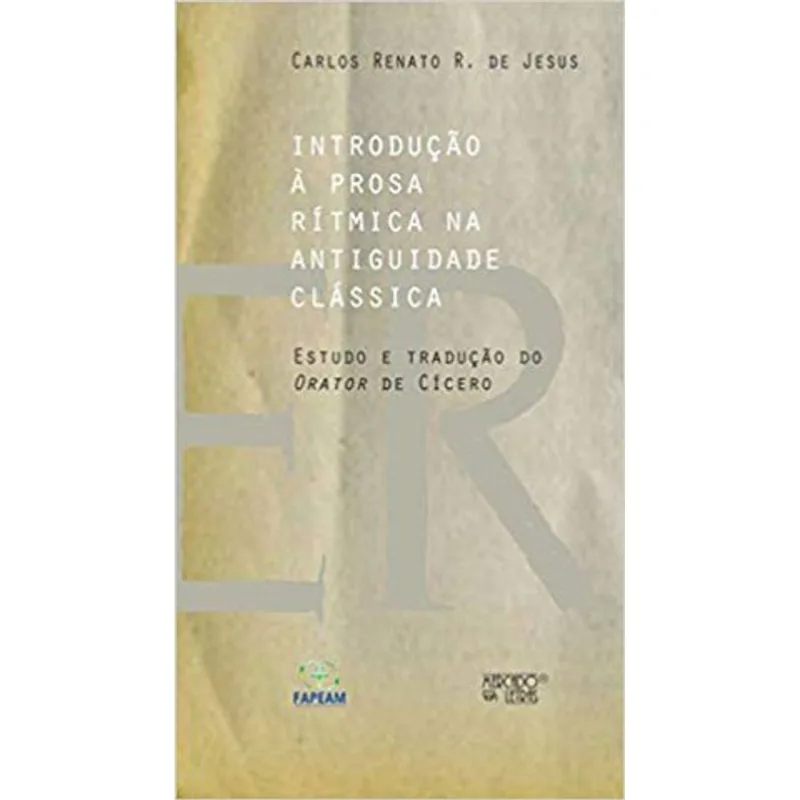 INTRODUÇÃO À PROSA RÍTMICA NA ANTIGUIDADE CLÁSSICA