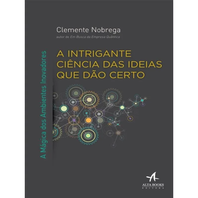 A INTRIGANTE CIÊNCIA DAS IDEIAS QUE DÃO CERTO