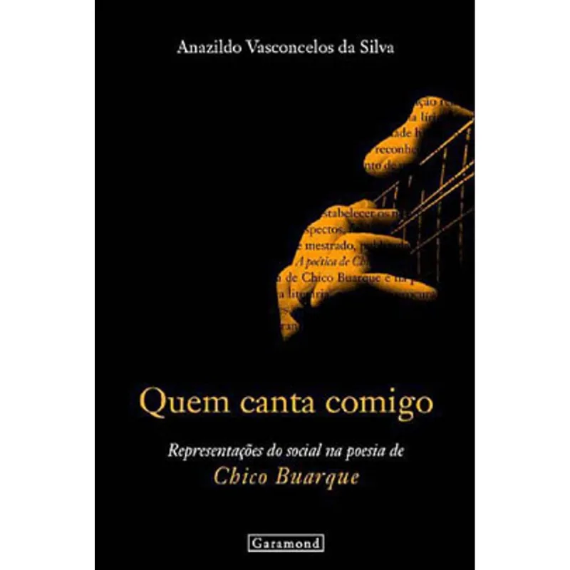 QUEM CANTA COMIGO - REPRESENTAÇOES DO SOCIAL NA POESIA DE CHICO BUARQUE