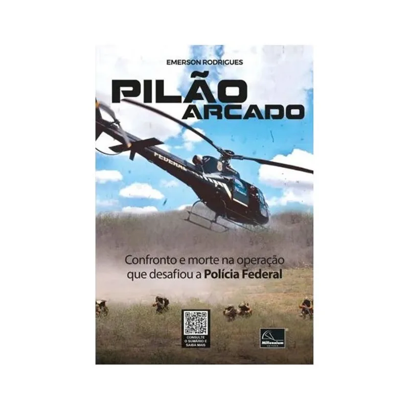 PILÃO ARCADO - CONFRONTO E MORTE NA OPERAÇÃO QUE DESAFIOU A POLÍCIA FEDERAL - 2025
