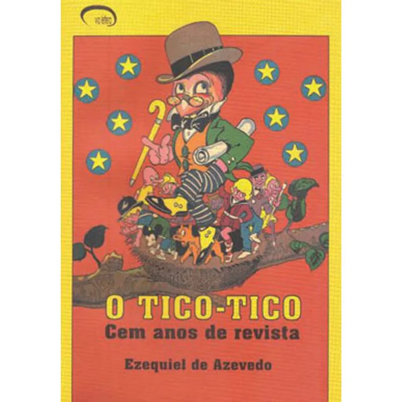 TICO-TICO, O - CEM ANOS DE REVISTA