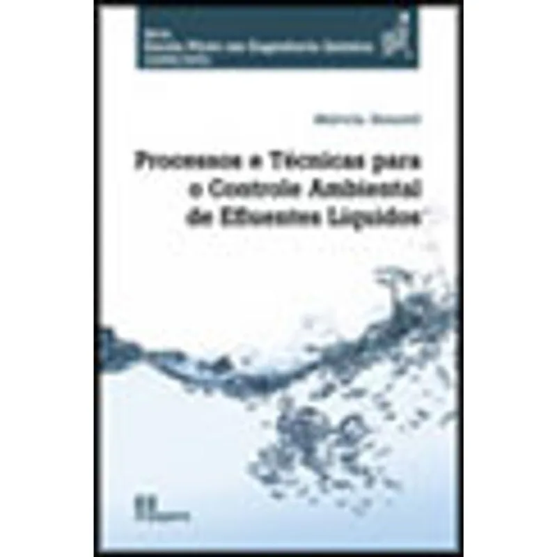 PROCESSOS E TECNICAS PARA O CONTROLE AMBIENTAL DE EFLUENTES LIQUIDOS