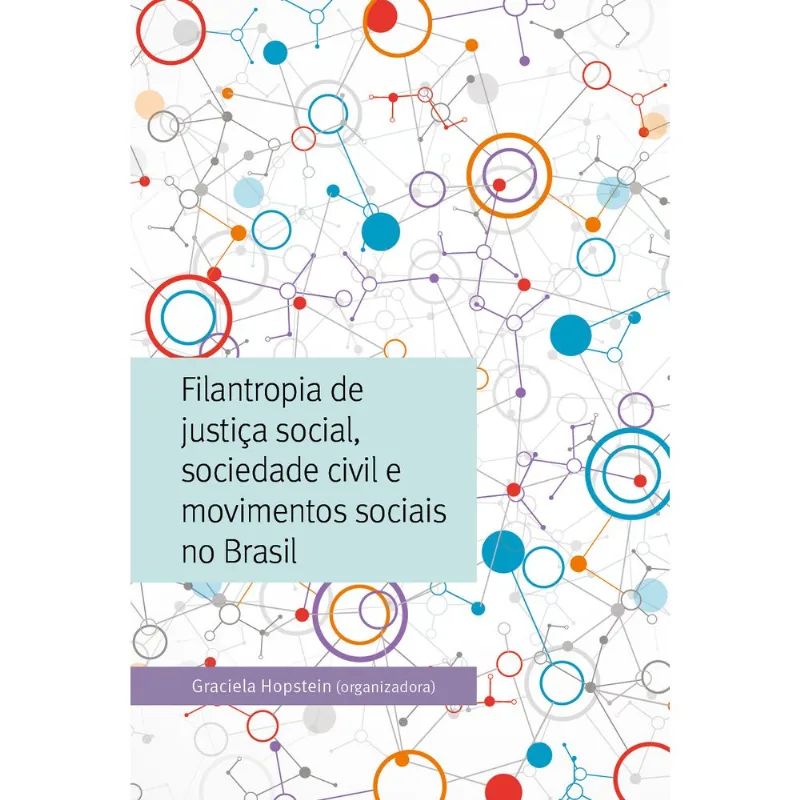 FILANTROPIA DE JUSTIÇA SOCIAL, SOCIEDADE CIVIL E MOVIMENTOS SOCIAIS NO BRASIL