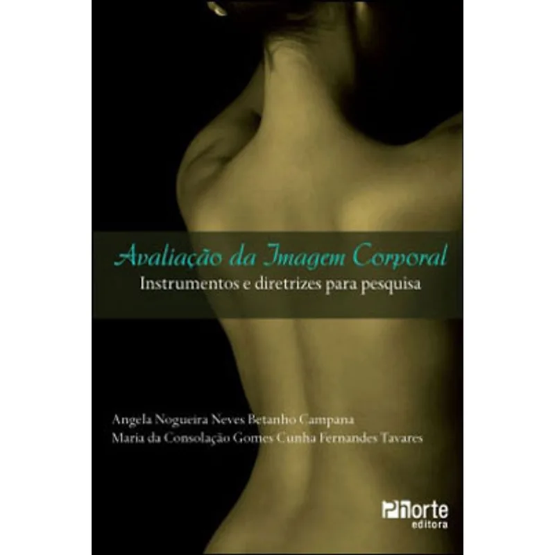 AVALIAÇAO DA IMAGEM CORPORAL - INSTRUMENTOS E DIRETRIZES PARA PESQUISA