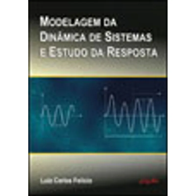 MODELAGEM DA DINAMICA DE SISTEMAS E ESTUDO DA RESPOSTA