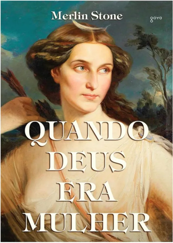Quando Deus Era Mulher - LC - Livros