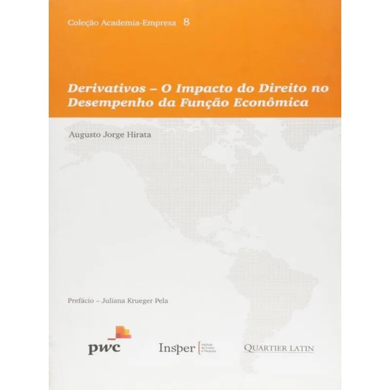 DERIVATIVOS - O IMPACTO DO DIREITO NO DESEMPENHO DA FUNÇAO ECONOMICA