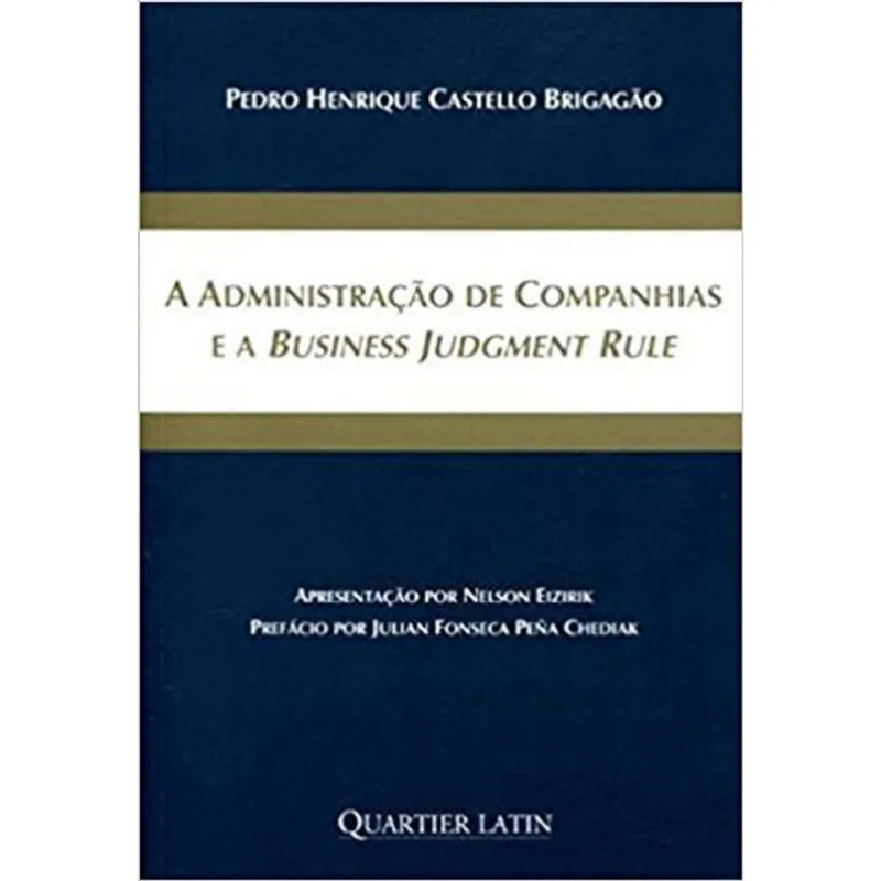 ADMINISTRAÇAO DE COMPANHIAS E A BUSINESS JUDGMENT RULE