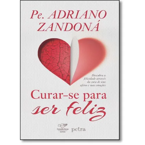 Curar Se Para Ser Feliz 245g Editora Petra - EDITORA PETRA - Livros