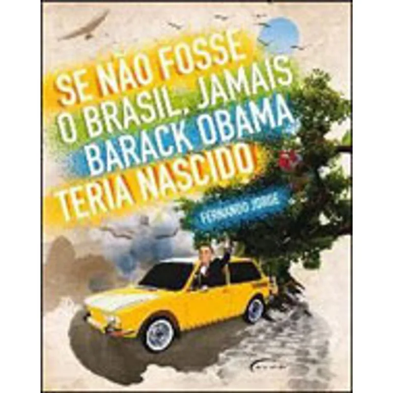 SE NAO FOSSE O BRASIL, JAMAIS BARACK OBAMA TERIA NASCIDO
