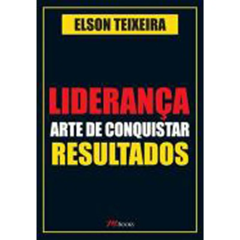 LIDERANÇA - ARTE DE CONQUISTAR RESULTADOS