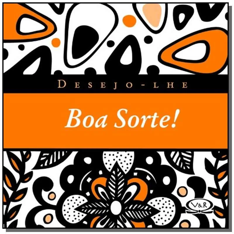 Desejo-lhe Boa Sorte!