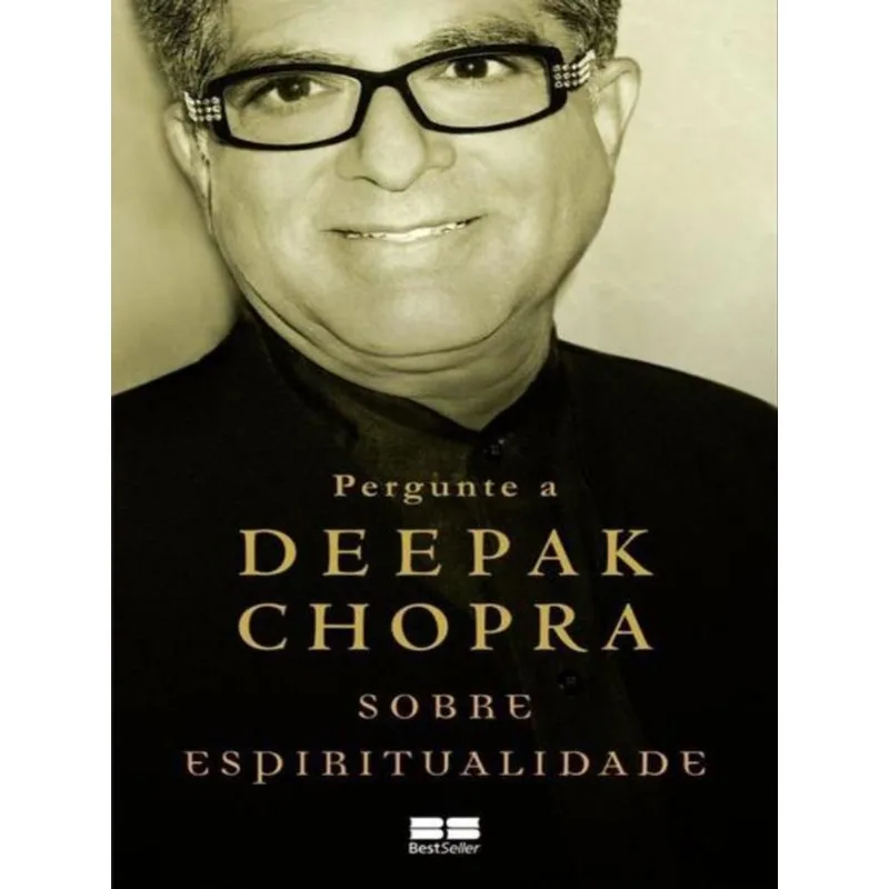 PERGUNTE A DEEPAK CHOPRA SOBRE ESPIRITUALIDADE