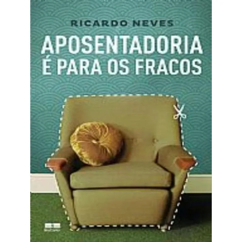APOSENTADORIA É PARA OS FRACOS