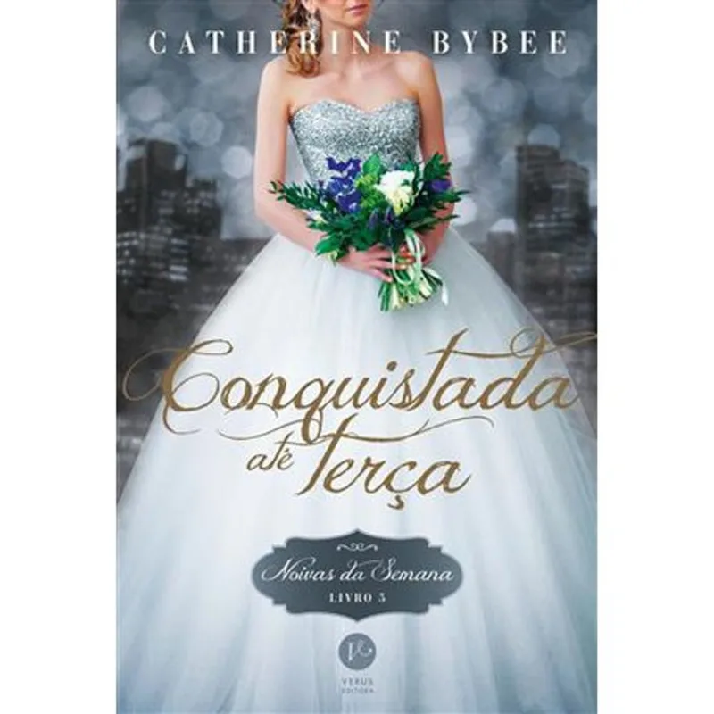 Livro Conquistada Até Terça (vol. 5 Noivas Da Semana) Verus Edito Ra (MP)