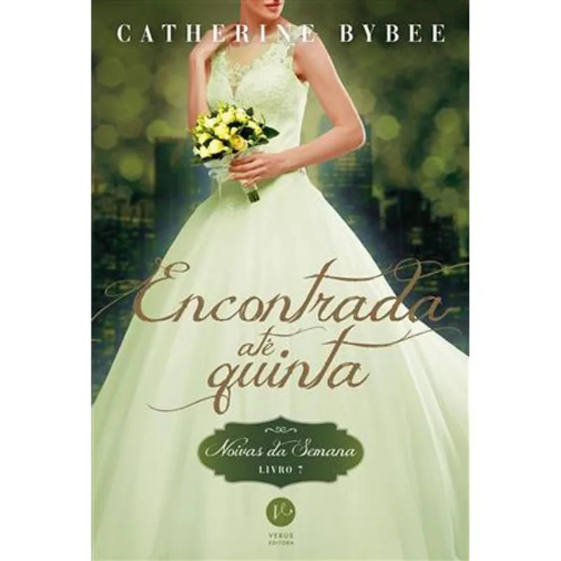 Livro Encontrada Até Quinta (vol. 7 Noivas Da Semana) Verus Edito Ra (MP)
