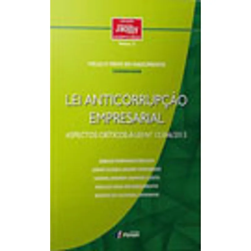 LEI ANTICORRUPÇÃO EMPRESARIAL - ASPECTOS CRÍTICOS À LEI Nº 12.846/2013