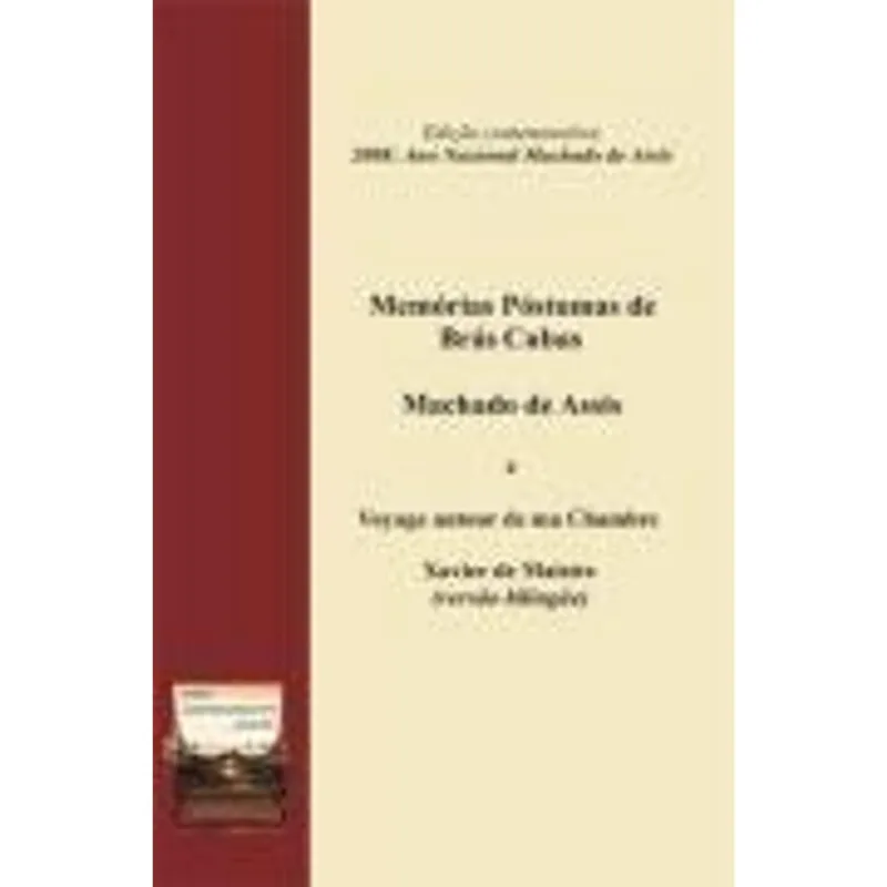 Memorias Postumas de Bras Cubas - Voyage Autour de Ma Chambre