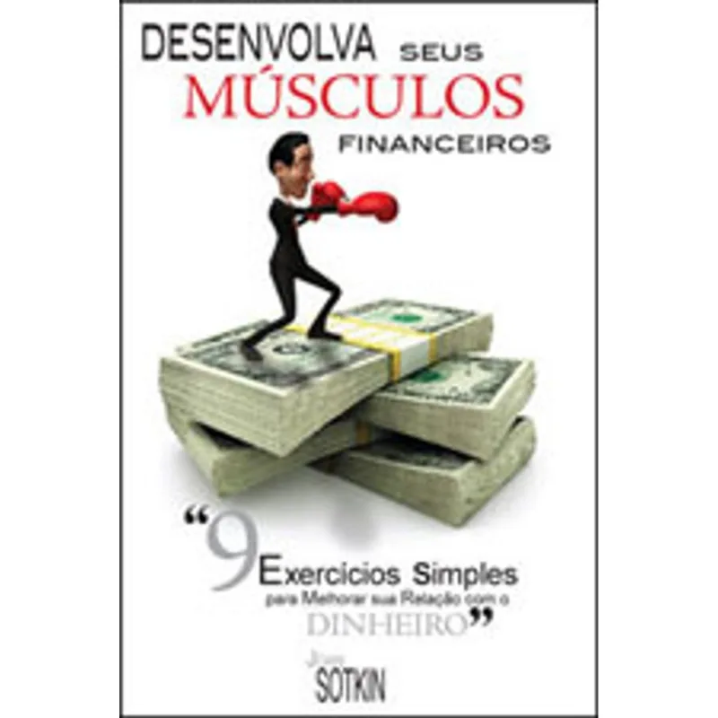 DESENVOLVA SEUS MUSCULOS FINANCEIROS