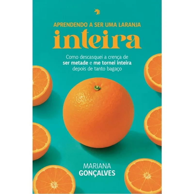 APRENDENDO A SER UMA LARANJA INTEIRA