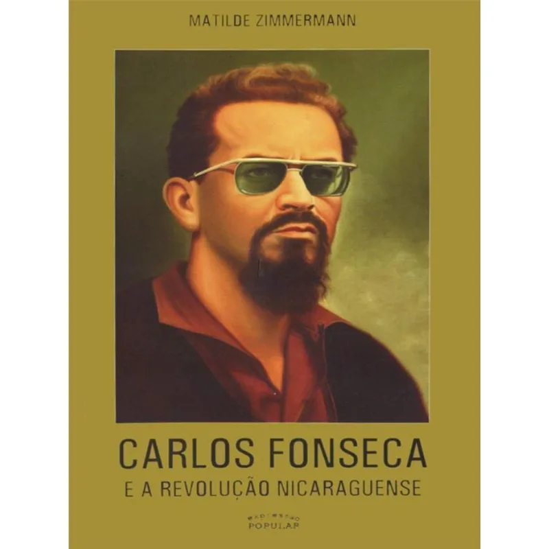 CARLOS FONSECA E A REVOLUÇÃO NICARAGUENSE