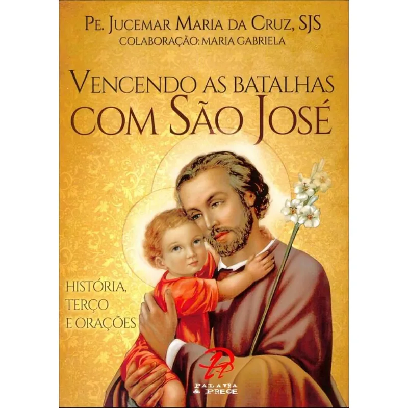 Vencendo As Batalhas Com São José