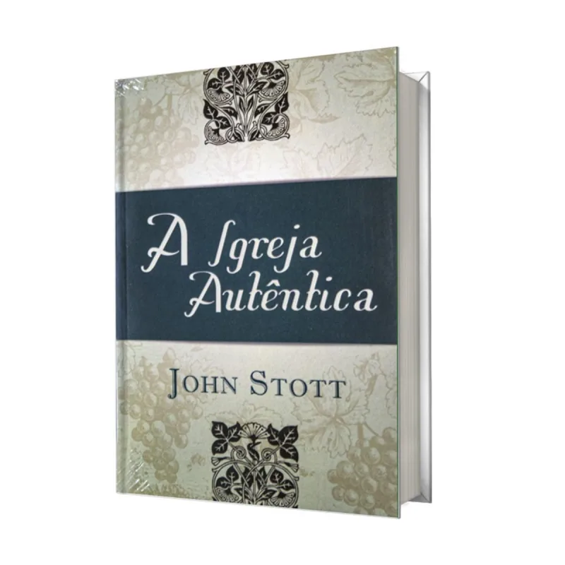 LIVRO A IGREJA AUTENTICA JOHN STOTT ABU EDITORA - Abu Editora - Livros