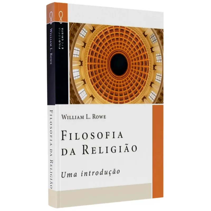 FILOSOFIA DA RELIGIAO WILLIAM L ROWE O CONCEITO DE FE EDITORA ULTIMATO - Ultimato - Livros
