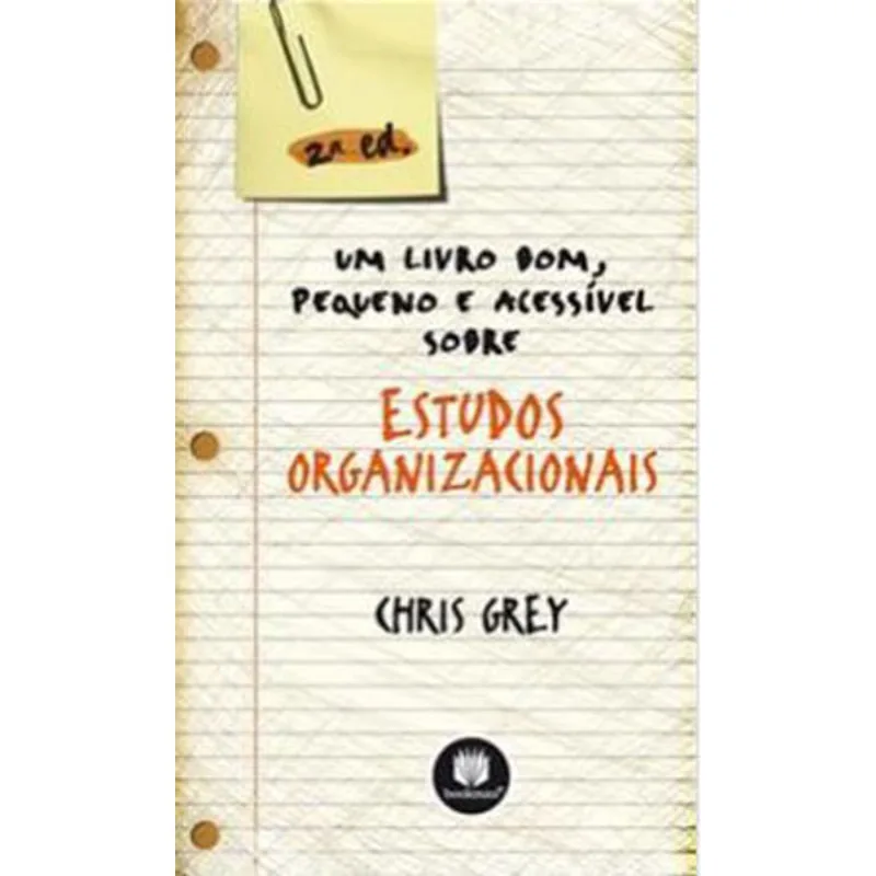 UM LIVRO BOM, PEQUENO E ACESSÍVEL SOBRE ESTUDOS ORGANIZACIONAIS