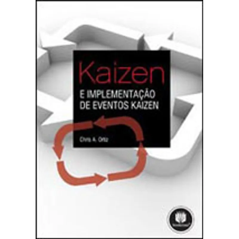 KAIZEN E IMPLEMENTAÇÃO DE EVENTOS KAIZEN