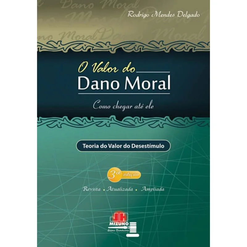 VALOR DO DANO MORAL, O - COMO CHEGAR ATE ELE