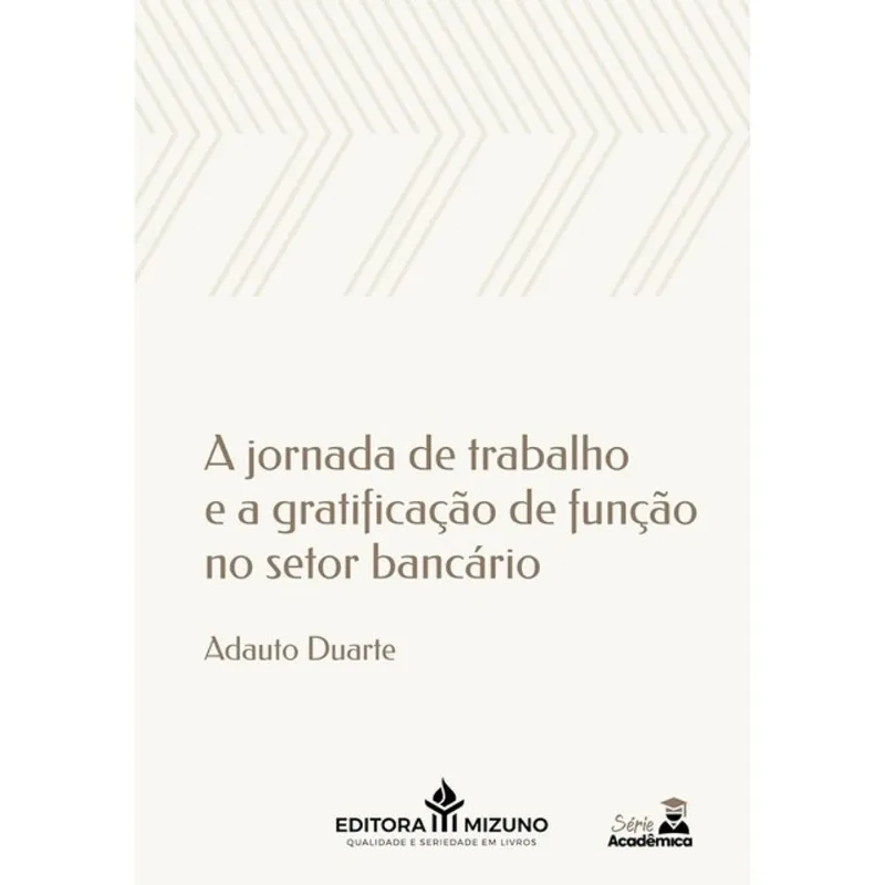 A JORNADA DE TRABALHO E A GRATIFICAÇÃO DE FUNÇÃO NO SETOR BANCÁRIO - 2025