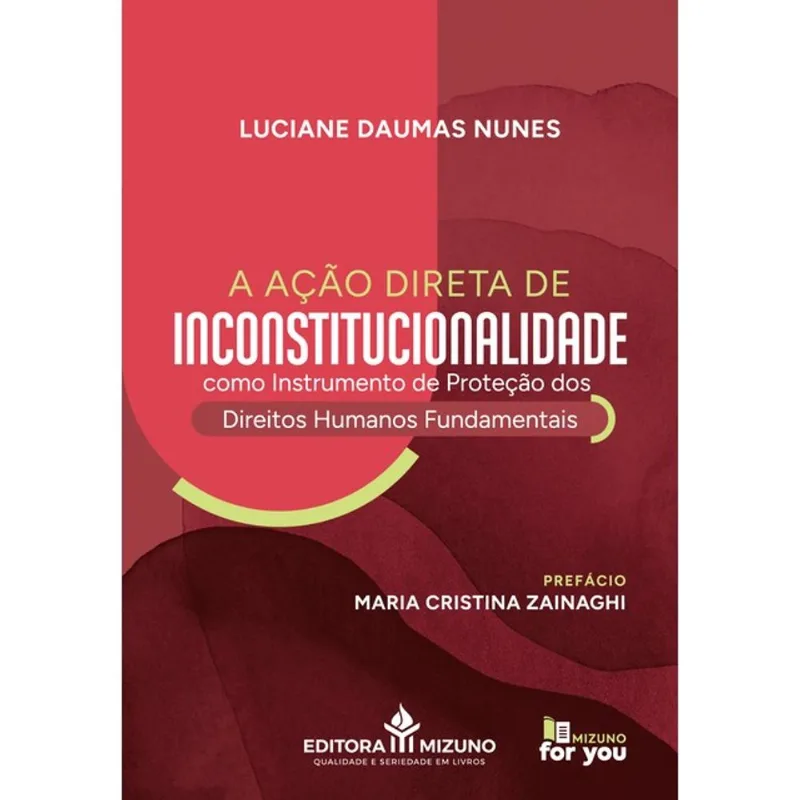 A AÇÃO DIRETA DE INCONSTITUCIONALIDADE COMO INSTRUMENTO DE PROTEÇÃO DOS DIREITOS HUMANOS FUNDAMENTAI
