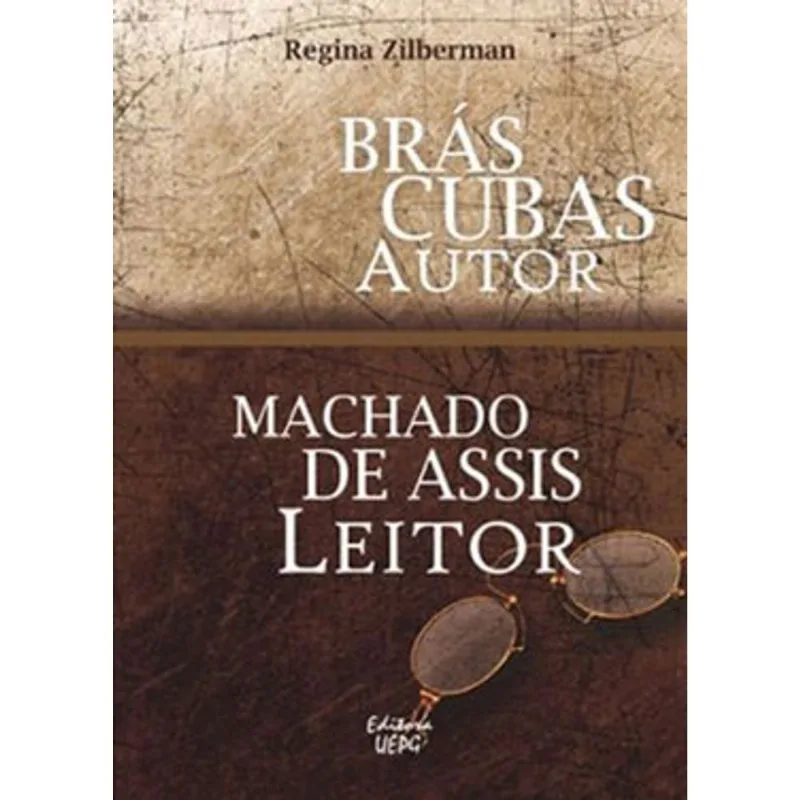 BRAS CUBAS AUTOR - MACHADO DE ASSIS LEITOR