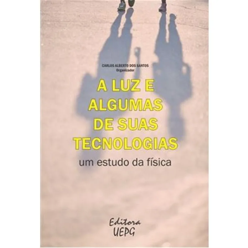 A LUZ E ALGUMAS DE SUAS TECNOLOGIAS