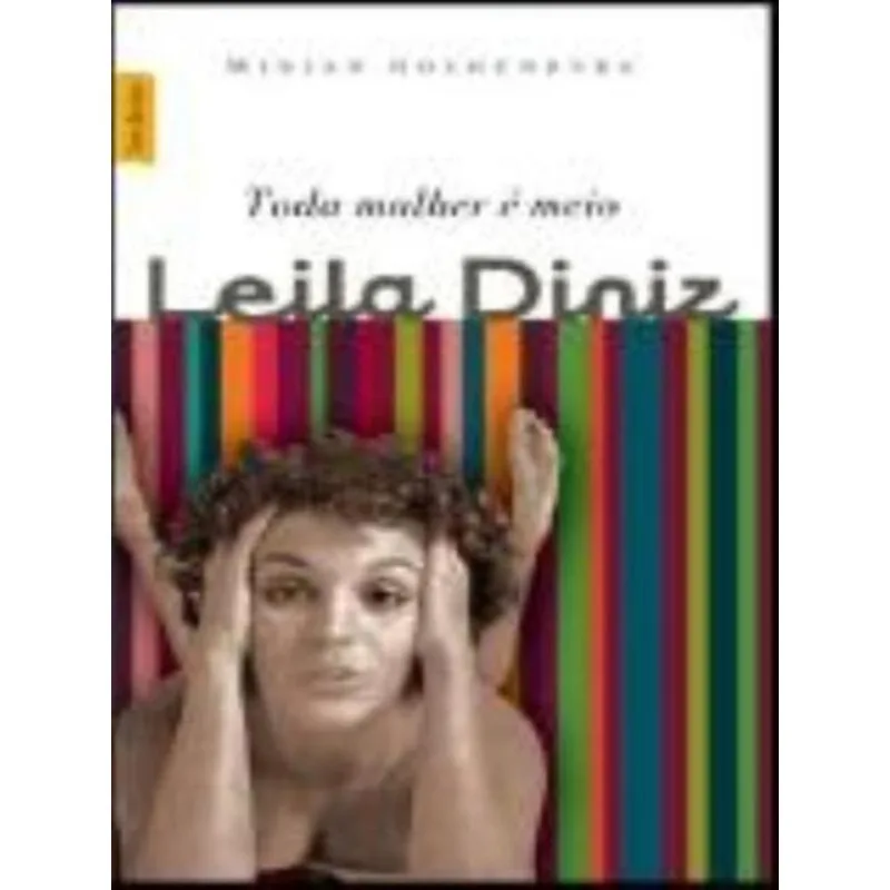 TODA MULHER É MEIO LEILA DINIZ (EDIÇÃO DE BOLSO)