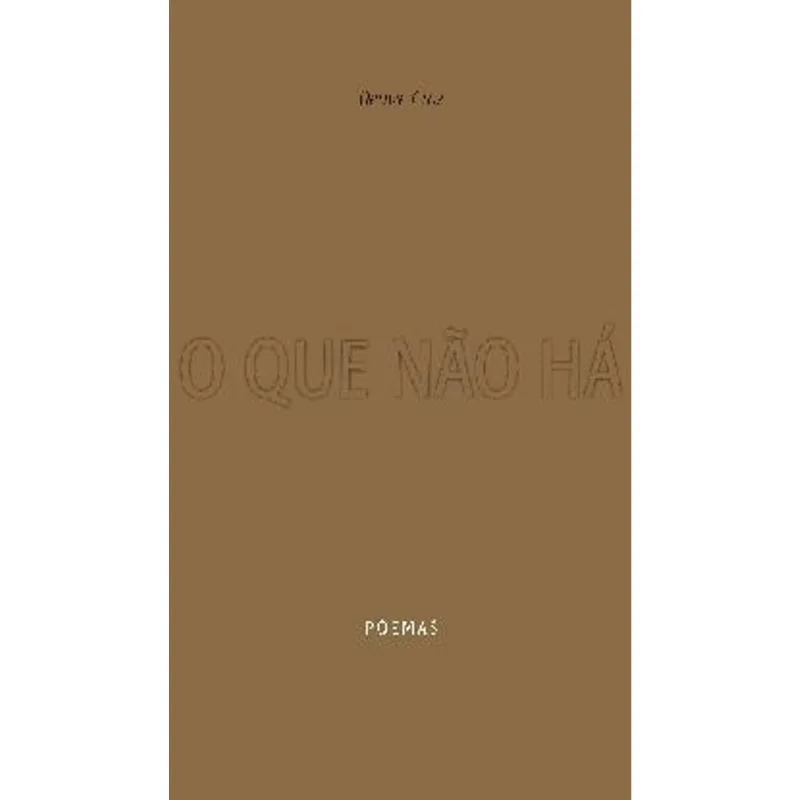 Que Não Ha, o - Poemas