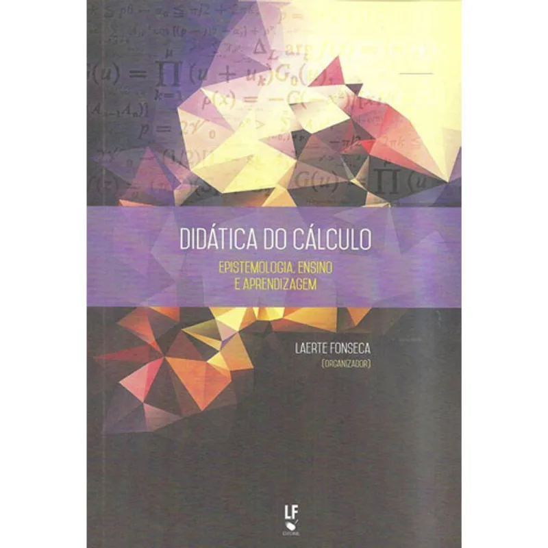 DIDÁTICA DO CÁLCULO: EPISTEMOLOGIA, ENSINO E APRENDIZAGEM