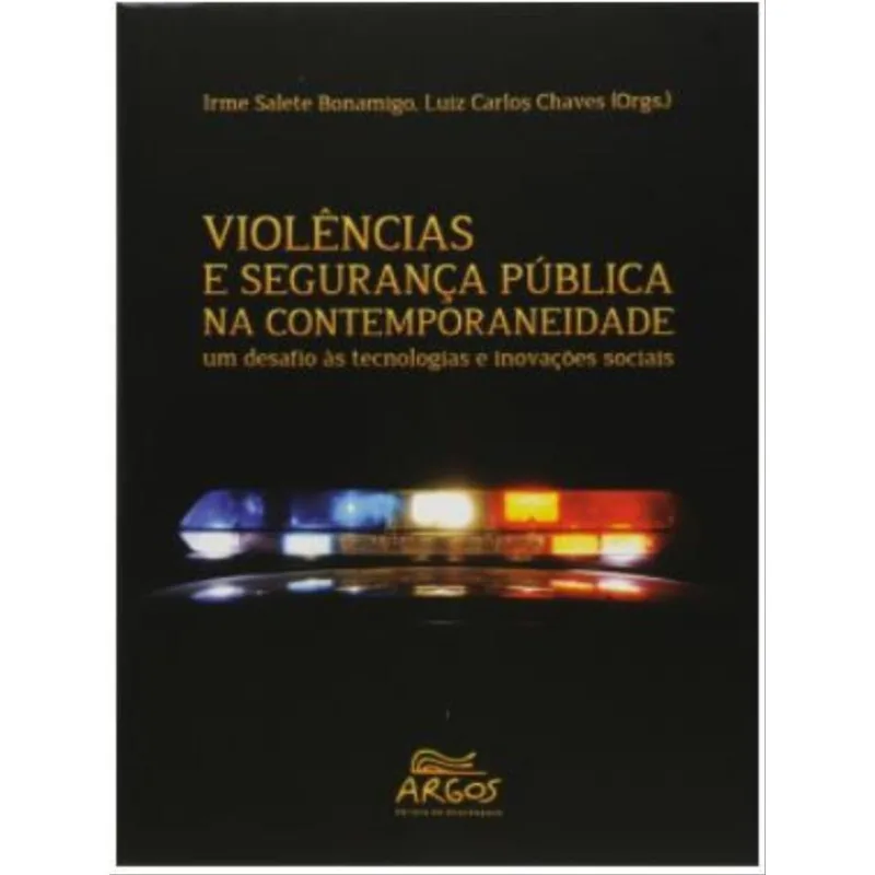VIOLÊNCIAS E SEGURANÇA PÚBLICA NA CONTEMPORANEIDADE