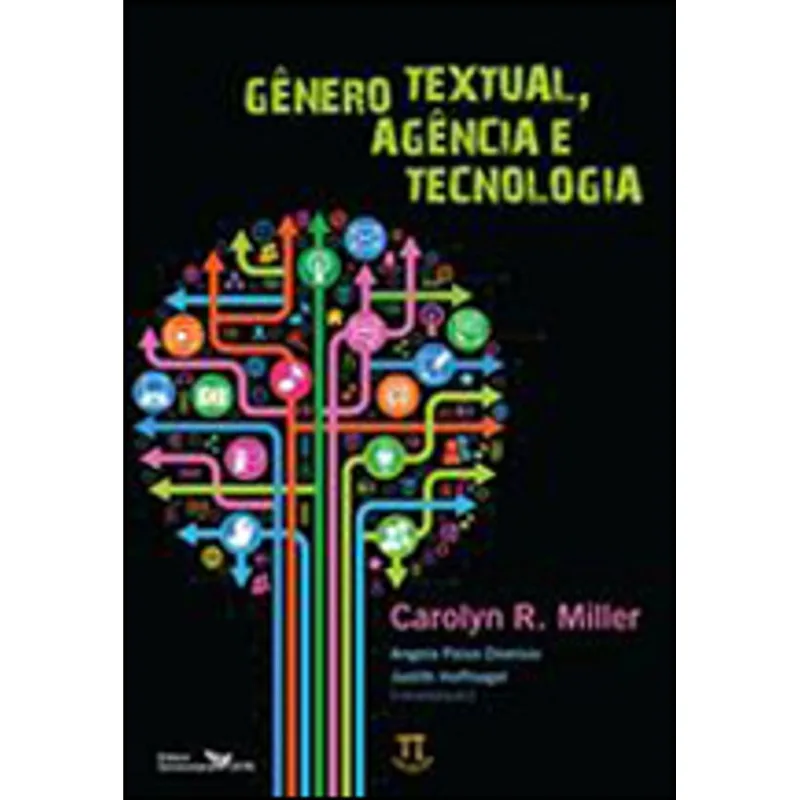GÊNERO TEXTUAL, AGÊNCIA E TECNOLOGIA- VOLUME I